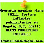 Operaria maquina plana &8211; Costura inflables publicitarios en Bogotá, D.C. &8211; BLESS PUBLICIDAD INFLABLES