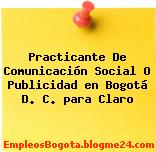 Practicante De Comunicación Social O Publicidad en Bogotá D. C. para Claro
