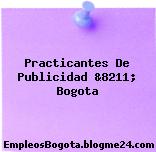 Practicantes De Publicidad &8211; Bogota