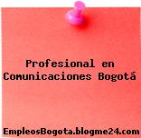 Profesional en Comunicaciones Bogotá