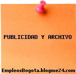 PUBLICIDAD Y ARCHIVO