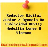 Redactor Digital Junior / Agencia De Publicidad &8211; Medellin Lunes A Viernes