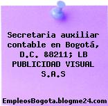 Secretaria auxiliar contable en Bogotá, D.C. &8211; LB PUBLICIDAD VISUAL S.A.S