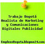 Trabajo Bogotá Analista de Marketing y Comunicaciones Digitales Publicidad