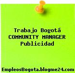 Trabajo Bogotá Community Manager Publicidad