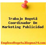 Trabajo Bogotá Coordinador De Marketing Publicidad