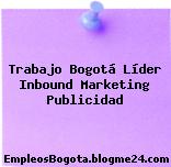 Trabajo Bogotá Líder Inbound Marketing Publicidad