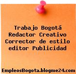 Trabajo Bogotá Redactor Creativo Corrector de estilo editor Publicidad