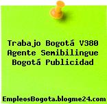 Trabajo Bogotá V380 Agente Semibilingue Bogotá Publicidad