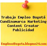 Trabajo Empleo Bogotá Cundinamarca Marketing Content Creator Publicidad