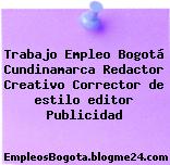 Trabajo Empleo Bogotá Cundinamarca Redactor Creativo Corrector de estilo editor Publicidad