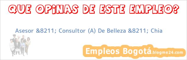 Asesor &8211; Consultor (A) De Belleza &8211; Chia