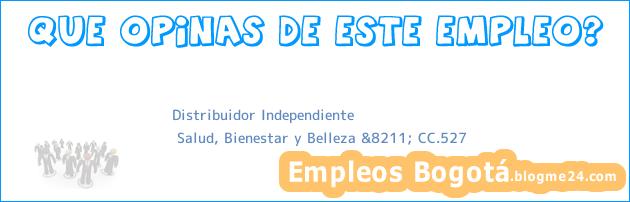Distribuidor Independiente | Salud, Bienestar y Belleza &8211; CC.527