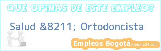 Salud &8211; Ortodoncista