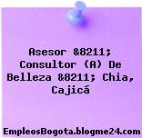 Asesor &8211; Consultor (A) De Belleza &8211; Chia, Cajicá