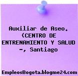 Auxiliar de Aseo. (CENTRO DE ENTRENAMIENTO Y SALUD …, Santiago