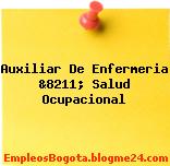 Auxiliar De Enfermeria &8211; Salud Ocupacional