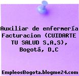 Auxiliar de enfermería Facturacion (CUIDARTE TU SALUD S.A.S), Bogotá, D.C