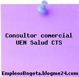 Consultor comercial UEN Salud CTS