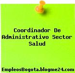 Coordinador De Administrativo Sector Salud