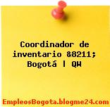 Coordinador de inventario &8211; Bogotá | QW