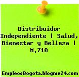 Distribuidor Independiente | Salud, Bienestar y Belleza | M.710