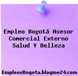 Empleo Bogotá Asesor Comercial Externo Salud Y Belleza