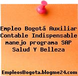 Empleo Bogotá Auxiliar Contable Indispensable manejo programa SAP Salud Y Belleza