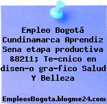 Empleo Bogotá Cundinamarca Aprendiz Sena etapa productiva &8211; Te?cnico en disen?o gra?fico Salud Y Belleza