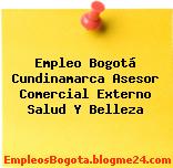 Empleo Bogotá Cundinamarca Asesor Comercial Externo Salud Y Belleza