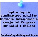 Empleo Bogotá Cundinamarca Auxiliar Contable Indispensable manejo del Programa SAP Salud Y Belleza