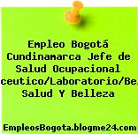 Empleo Bogotá Cundinamarca Jefe de Salud Ocupacional Farmaceutico/Laboratorio/Belleza Salud Y Belleza