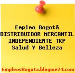 Empleo Bogotá DISTRIBUIDOR MERCANTIL INDEPENDIENTE TKP Salud Y Belleza