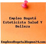 Empleo Bogotá Esteticista Salud Y Belleza