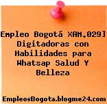 Empleo Bogotá XAM.029] Digitadoras con Habilidades para Whatsap Salud Y Belleza