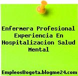Enfermera Profesional Experiencia En Hospitalizacion Salud Mental