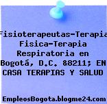 Fisioterapeutas-Terapia Fisica-Terapia Respiratoria en Bogotá, D.C. &8211; EN CASA TERAPIAS Y SALUD