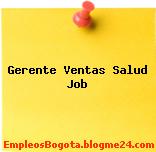 Gerente Ventas Salud Job