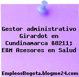 Gestor administrativo Girardot en Cundinamarca &8211; E&M Asesores en Salud