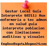 Gestor Local Guía Interprete &8211; Aux enfermeria o tec admon en salud guia interprete poblacion con limitaciones auditivas y visuales