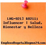 LWG-921] &8211; Influencer | Salud, Bienestar y Belleza