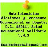 Nutricionistas dietistas y Terapeuta Ocupacional en Bogotá, D.C. &8211; Salud Ocupacional Solidaria S.A.S
