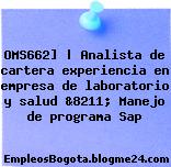 OMS662] | Analista de cartera experiencia en empresa de laboratorio y salud &8211; Manejo de programa Sap