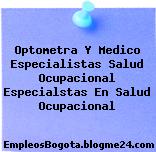 Optometra Y Medico Especialistas Salud Ocupacional Especialstas En Salud Ocupacional