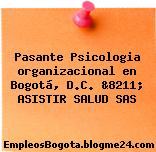 Pasante Psicologia organizacional en Bogotá, D.C. &8211; ASISTIR SALUD SAS