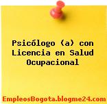 Psicólogo (a) con Licencia en Salud Ocupacional