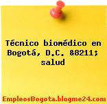 Técnico biomédico en Bogotá, D.C. &8211; salud