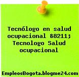 Tecnólogo en salud ocupacional &8211; Tecnologo Salud ocupacional
