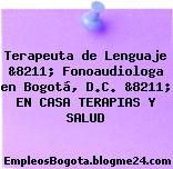 Terapeuta de Lenguaje &8211; Fonoaudiologa en Bogotá, D.C. &8211; EN CASA TERAPIAS Y SALUD