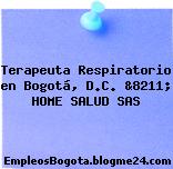 Terapeuta Respiratorio en Bogotá, D.C. &8211; HOME SALUD SAS